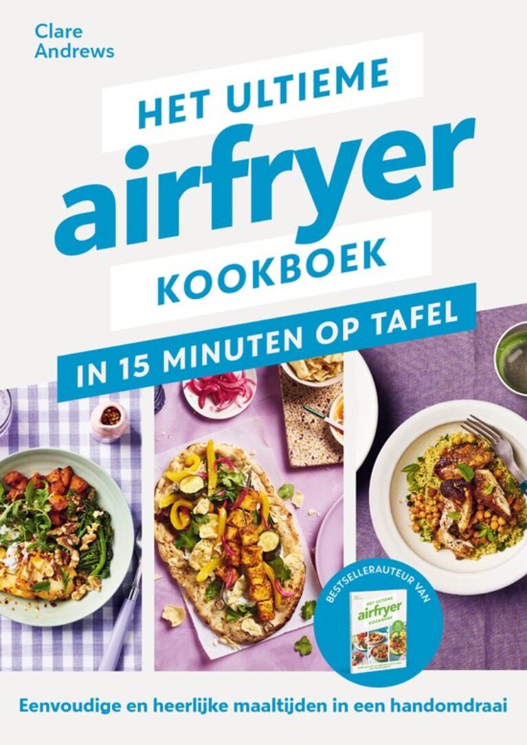 Het ultieme airfryer kookboek – in 15 minuten aan tafel